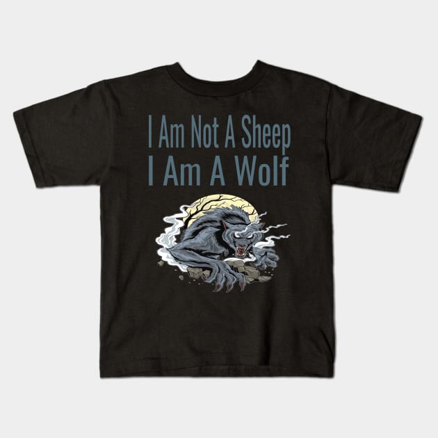 I Am Not A Sheep, I Am A Wolf Kids T-Shirt by houssem